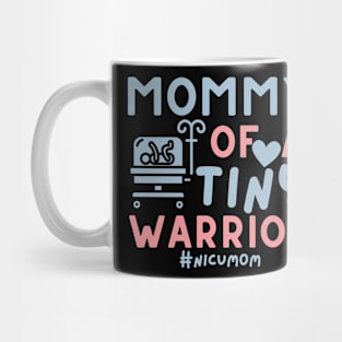 Mommy of a Tiny Warrior - Happy Mother's Day NICU Mom Mug